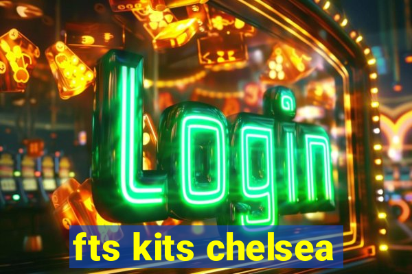 fts kits chelsea